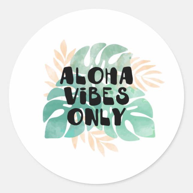 Aloha vibes only classic round sticker (Front)