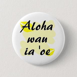 Aloha wau ia 'oe - Hawaiian I love you Pinback Button