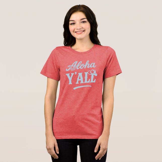 Aloha Y'all Hawaii Texas Funny Saying Blue Text Tri-Blend Shirt (Front Full)
