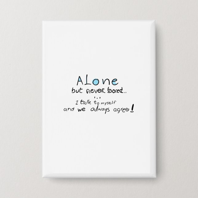 Alone But Never Bored Button (Front)