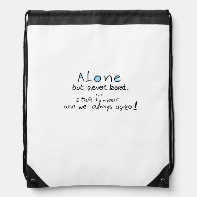Alone But Never Bored Drawstring Bag (Front)