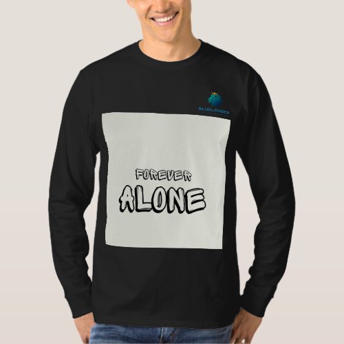 Alone Forever Tee Edgy  Empowering T_Shirt
