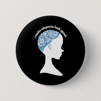 Alopecia Areata Gift - Hair Loss Awareness Button