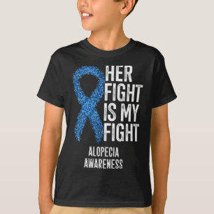 Alopecia Areata Her Fight Is My Fight Alopecia Awa T-Shirt