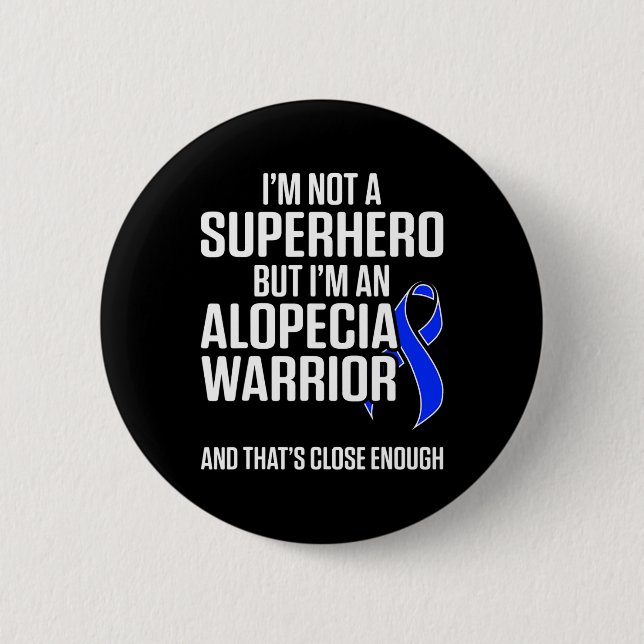 Alopecia Awareness Hair Loss Warrior Hero Survivor Button (Front)