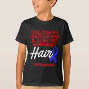 Alopecia Awareness Hair Loss Warrior Perfect Head  T-Shirt