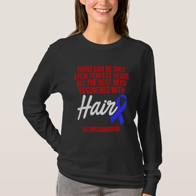 Alopecia Awareness Hair Loss Warrior Perfect Head  T-Shirt (Front)