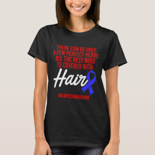 Alopecia Awareness Hair Loss Warrior Perfect Head T-Shirt