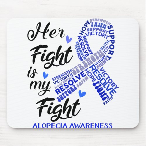 Alopecia Awareness Her Fight is my Fight Mouse Pad
