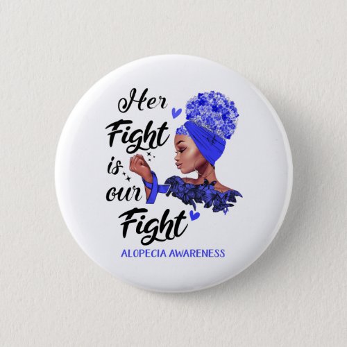 Alopecia Awareness Her Fight Is Our Fight Button