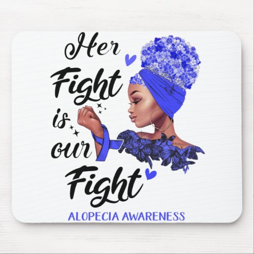 Alopecia Awareness Her Fight Is Our Fight Mouse Pad