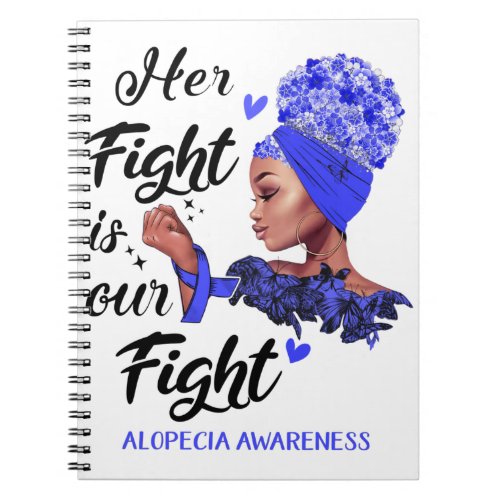 Alopecia Awareness Her Fight Is Our Fight Notebook