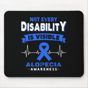 Alopecia Awareness - Not Every Disability is Visib Mouse Pad