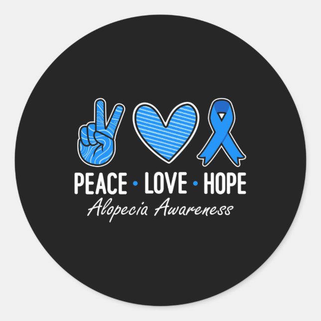 Alopecia Awareness Peace Love Hope I Wear Blue Rib Classic Round Sticker (Front)