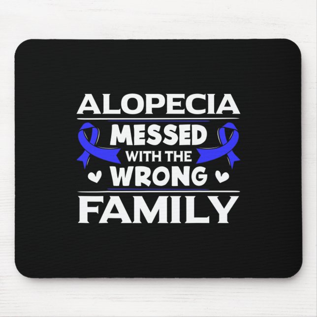 Alopecia Messed With The Wrong Family Hair Loss Su Mouse Pad (Front)