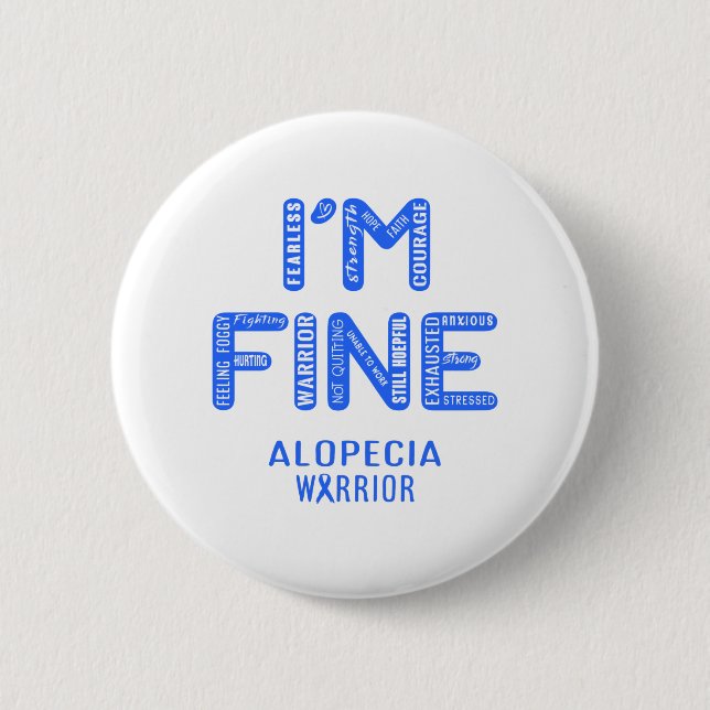 Alopecia Warrior - I AM FINE Button (Front)