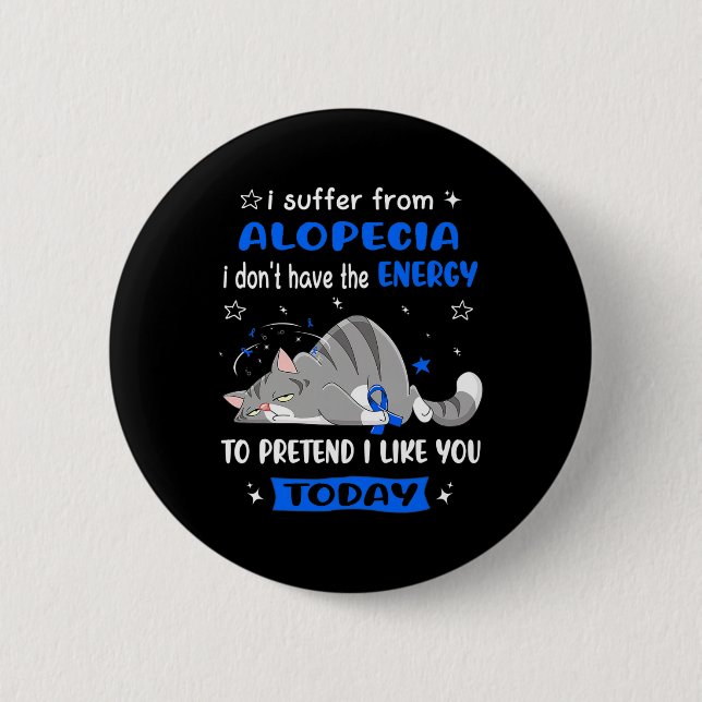 Alopecia Warrior I Suffer From Alopecia  Button (Front)