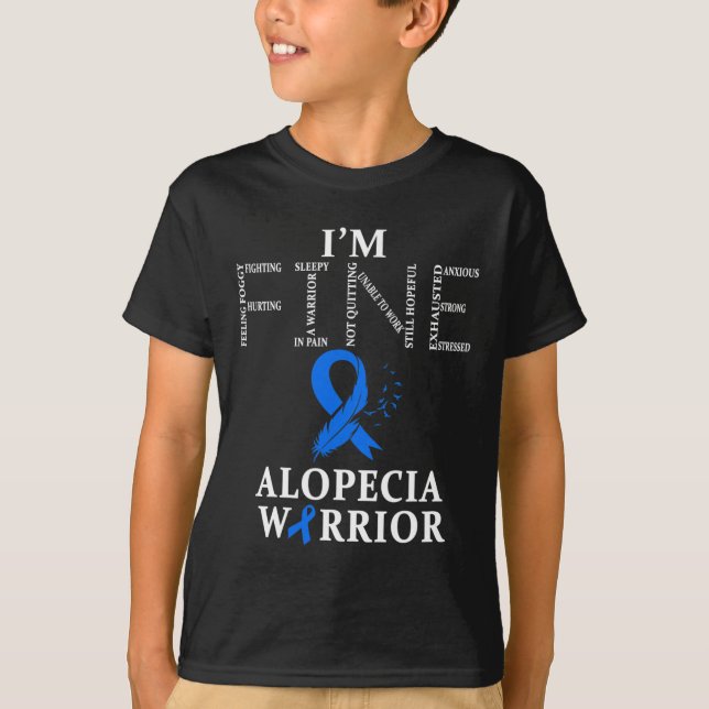 Alopecia Warrior I'm Fine  T-Shirt (Front)