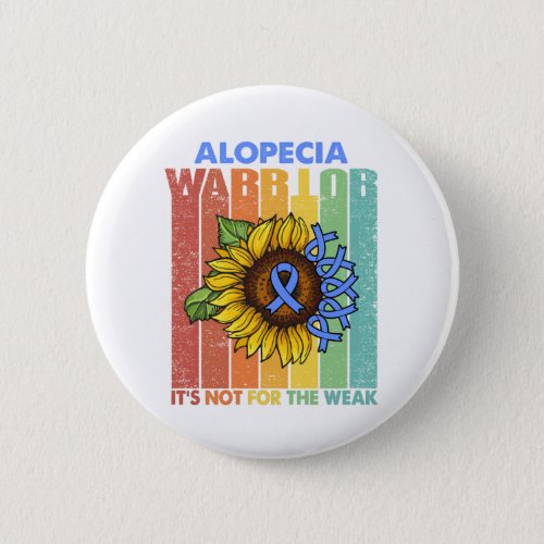 Alopecia Warrior Its Not For The Weak Button