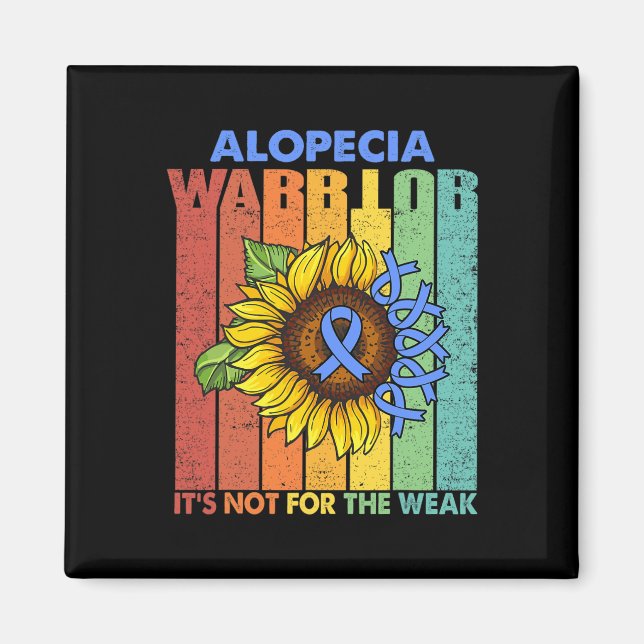 Alopecia Warrior It's Not For The Weak  Magnet (Front)