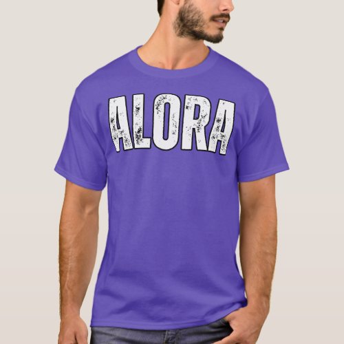 Alora Name Gift Birthday Holiday Anniversary T_Shirt