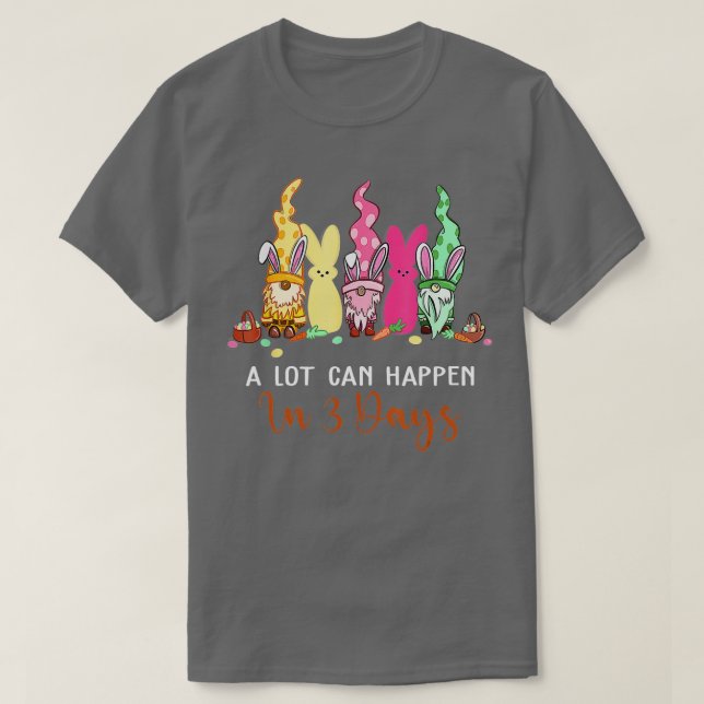 Alot Can Happen in 3 Days Bible Easter Christian G T-Shirt (Design Front)