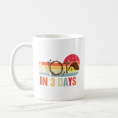 Alot Can Happen In 3 Dayshallelujah Easter 3  Coffee Mug