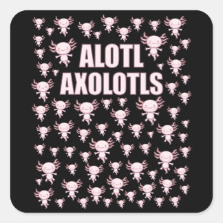 Alotl Axolotls, A Lot of Axolotls Square Sticker