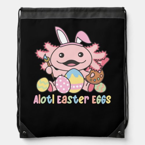 Alotl Easter Eggs Axolotl Easter With Pun Drawstring Bag