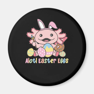 Alotl Easter Eggs Axolotl Easter With Pun Magnet
