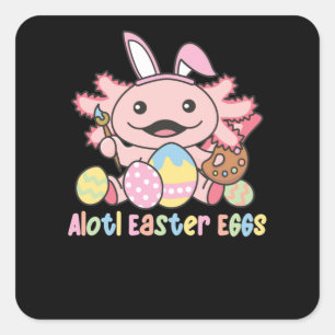 Alotl Easter Eggs Axolotl Easter With Pun Square Sticker