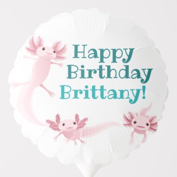 Alotta Pink Axolotls Birthday Message Balloon by creativetaylor at Zazzle