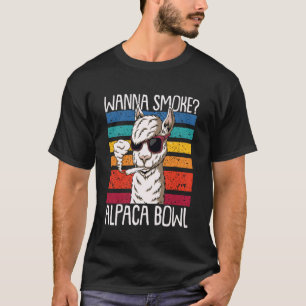 Alpaca Gifts - Wanna Smoke Alpaca Bowl T-Shirt