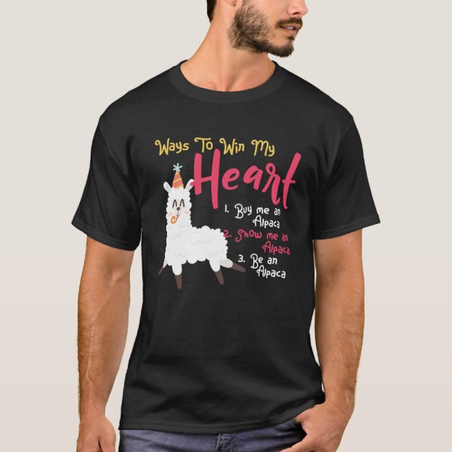 Alpaca Girl Lama Alpaca Ways to Win My Heart T-Shirt (Front)