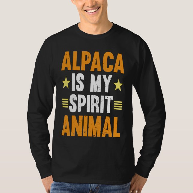Alpaca Is My Spirit Animal I Alpaca T-Shirt (Front)