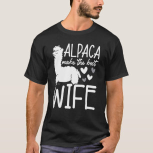 Alpaca Makes The Best Wife Llama Alpaca Whisperer T-Shirt