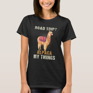 Alpaca My Things  Funny Alpaca Lover Llama T-Shirt