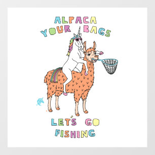 Alpaca Your Bags Let s Go Fishing Unicorn Wall Decal
