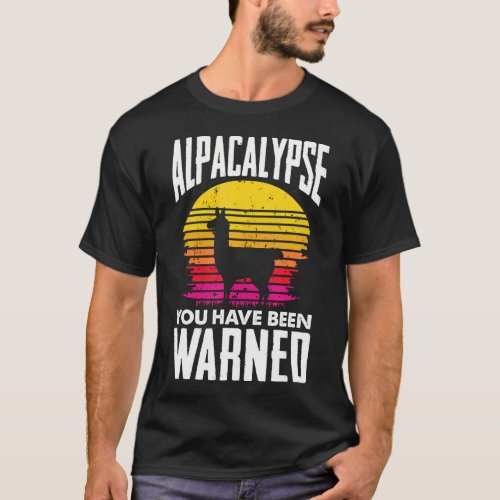 Alpacalypse You Have Warned Alpaca Llama T_Shirt
