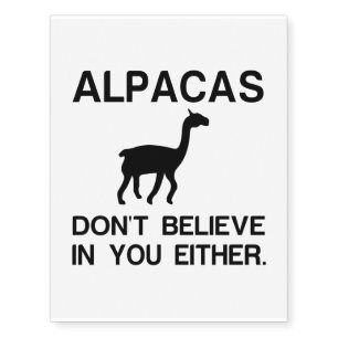 Alpacas Dont Believe in you Temporary Tattoos