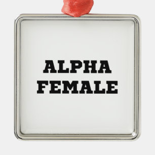 Alpha Female Metal Ornament