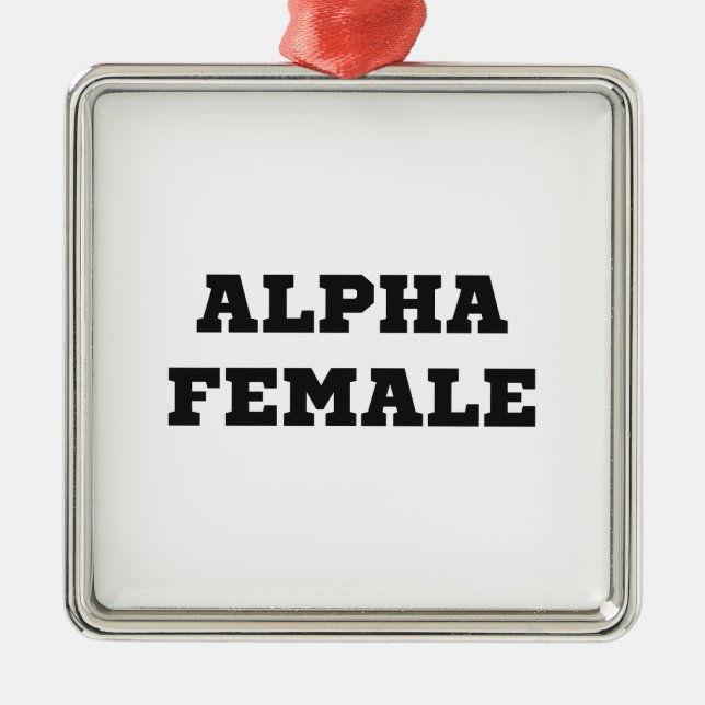 Alpha Female Metal Ornament (Front)
