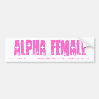 ALPHA FEMALE, YVETTE SHAW 2 BUMPER STICKER