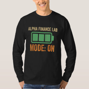 Alpha Finance Lab Mode On Crypto T-Shirt