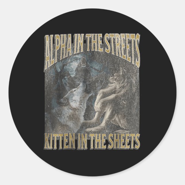 Alpha In The Streets Kitten Funny Werewolf Wolf Me Classic Round Sticker (Front)