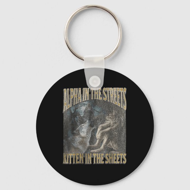 Alpha In The Streets Kitten Funny Werewolf Wolf Me Keychain (Front)