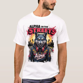 alpha in the streets T-shirt design 