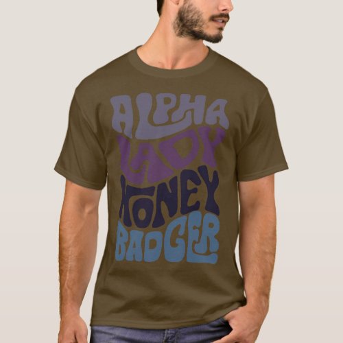Alpha Lady Honey Badger Word Art 1 T_Shirt