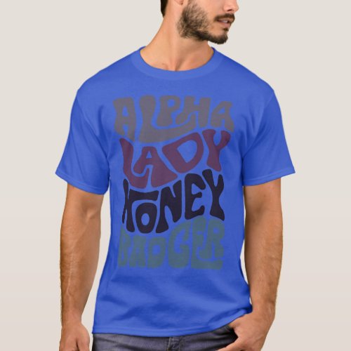 Alpha Lady Honey Badger Word Art 1 T_Shirt