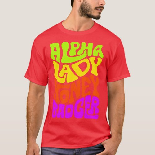Alpha Lady Honey Badger Word Art 2 T_Shirt